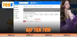 Nạp Tiền 789F Siêu Tốc Với 4 Phương Thức Dễ Thực Hiện