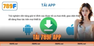 Tải 789F App - Cài Đặt Trên 2 Hệ Điều Hành Android và iOS